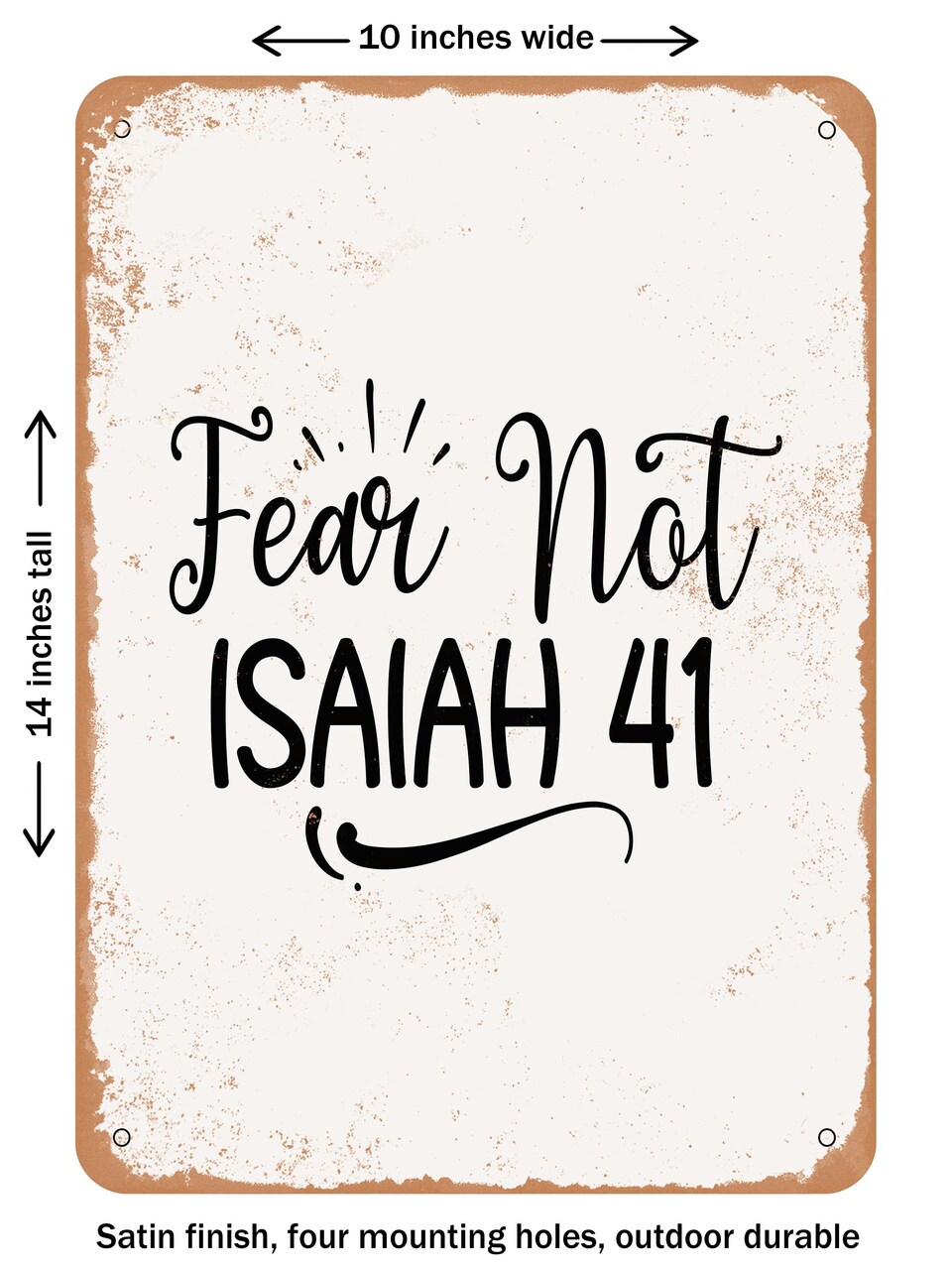 DECORATIVE METAL SIGN - Fear Not Isaiah1 - Vintage Rusty Look